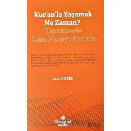 Kuranla Yaşamak Ne Zaman? - Hurafelerle Daha Nereye Kadar?