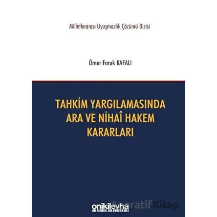 Tahkim Yargılamasında Ara ve Nihai Hakem Kararlar - Ömer Faruk Kafalı - On İki Levha Yayınları