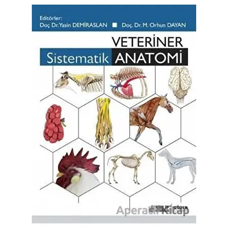 Veteriner Sistematik Anatomi - Mustafa Orhun Dayan - Atlas Akademi