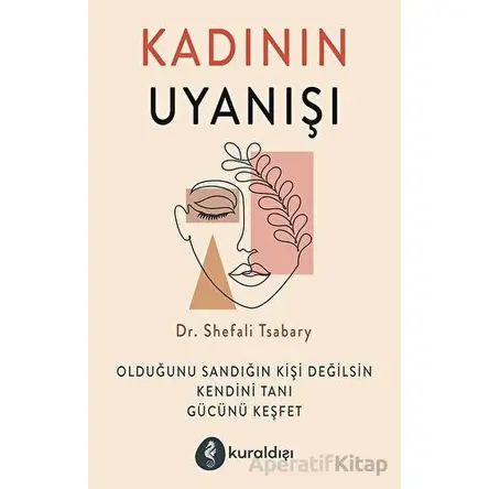 Kadının Uyanışı - Shefali Tsabary - Kuraldışı Yayınevi