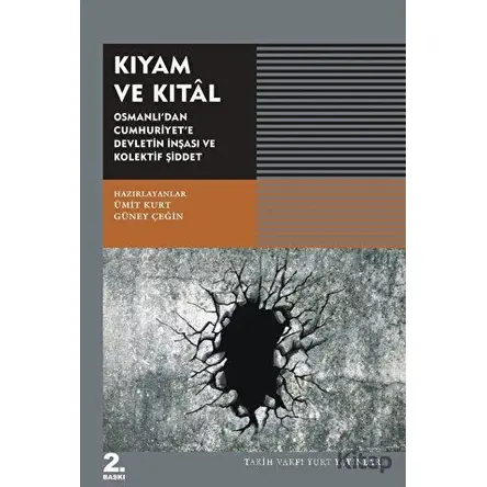 Kıyam ve Kıtal - Ümit Kurt - Tarih Vakfı Yurt Yayınları