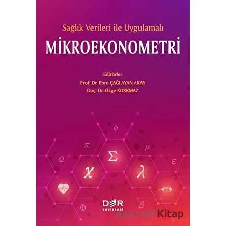Sağlık Verileri İle Uygulamalı Mikroekonometri - Özge Korkmaz - Der Yayınları
