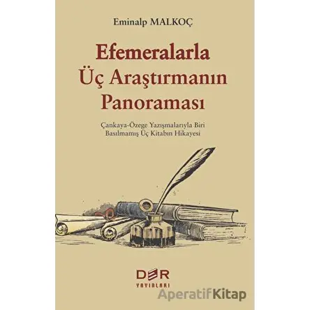 Efemeralarla Üç Araştırmanın Panoraması - Eminalp Malkoç - Der Yayınları