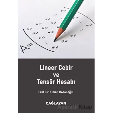 Lineer Cebir ve Tensör Hesabı - Elman Hasanoğlu - Çağlayan Kitabevi
