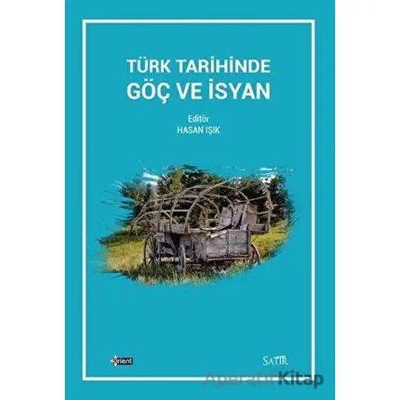 Türk Tarihinde Göç ve İsyan - Kolektif - Orient Yayınları