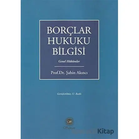 Borçlar Hukuku Bilgisi - Şahin Akıncı - Sayram Yayınları