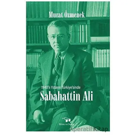 Sabahattin Ali - Murat Özmenek - Bilim ve Sanat Yayınları