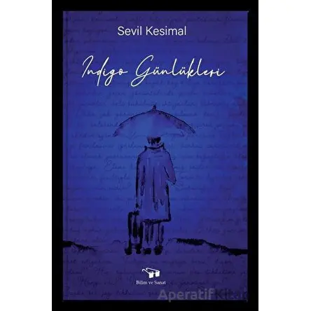 İndigo Günlükleri - Sevil Kesimal - Bilim ve Sanat Yayınları