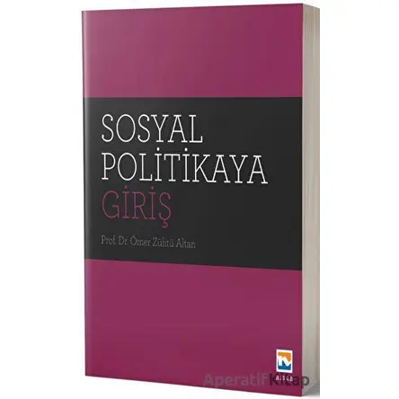 Sosyal Politikaya Giriş - Ömer Zühtü Altan - Nisan Kitabevi