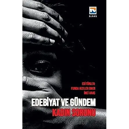 Kadın Sorunu - Edebiyat ve Gündem - Funda Kızıler Emer - Nisan Kitabevi
