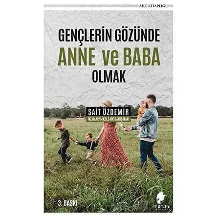 Gençlerin Gözünde Anne ve Baba Olmak - Sait Özdemir - Morena Yayınevi