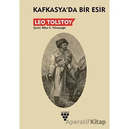 Kafkasyada Bir Esir - Lev Nikolayeviç Tolstoy - Urzeni Yayıncılık