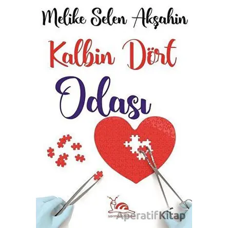 Kalbin Dört Odası - Melike Selen Akşahin - Sarmal Kitabevi