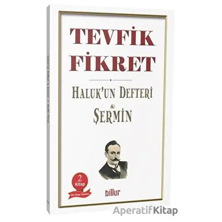 Halukun Defteri - Şermin (İki Kitap Bir Arada) - Tevfik Fikret - Billur Yayınları