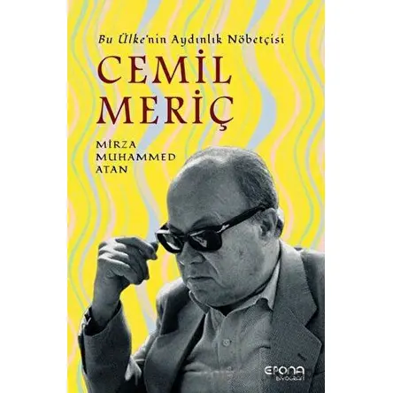 Cemil Meriç: Bu Ülkenin Aydınlık Nöbetçisi - Mirza Muhammed Atan - Epona Kitap