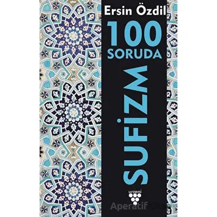 100 Soruda Sufizm - Ersin Özdil - Urzeni Yayıncılık