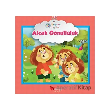 Alçak Gönüllülük - Değerler Eğitimi - Kolektif - Kağıt Uçak Yayınları