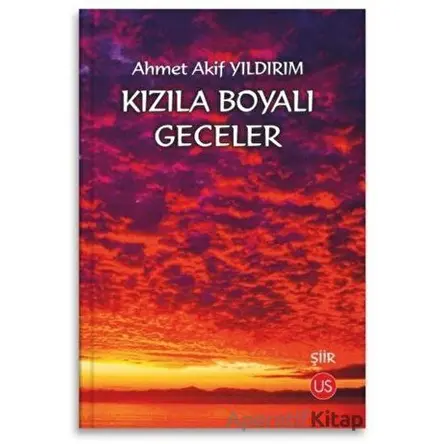 Kızıla Boyalı Geceler - Ahmet Akif Yıldırım - US Yayınları