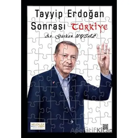 Tayyip Erdoğan Sonrası Türkiye - Gürkan Uysal - Melekler Yayıncılık