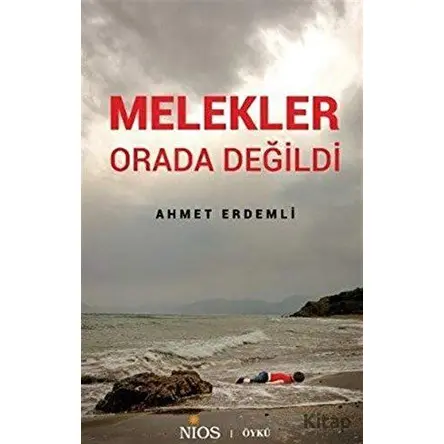 Melekler Orada Değildi - Ahmet Erdemli - Nios Yayınları