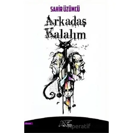 Arkadaş Kalalım - Sahir Üzümcü - Kuytu Yayınları