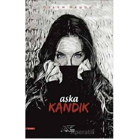 Aşka Kandık - Özlem Okucu - Kuytu Yayınları