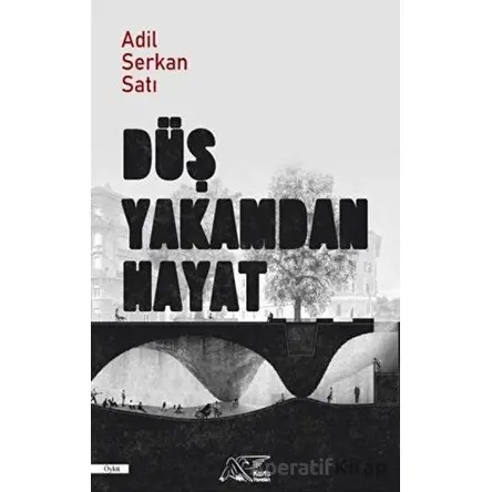 Düş Yakamdan Hayat - Adil Serkan Satı - Kuytu Yayınları
