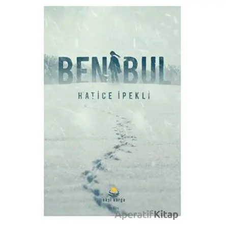 Beni Bul - Hatice İpekli - Ekşi Karga Yayınları