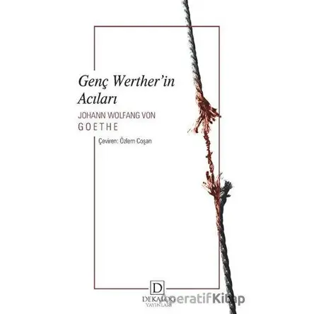 Genç Werther’in Acıları - Johann Wolfgang von Goethe - Dekalog Yayınları
