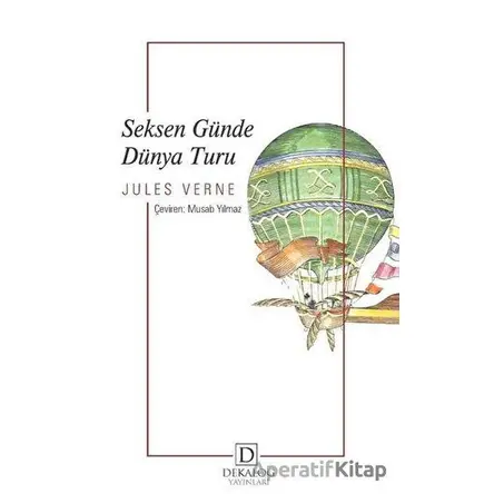 Seksen Günde Dünya Turu - Jules Verne - Dekalog Yayınları