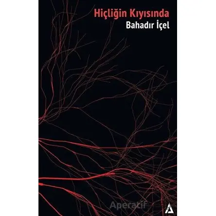 Hiçliğin Kıyısında - Bahadır İçel - Kanon Kitap
