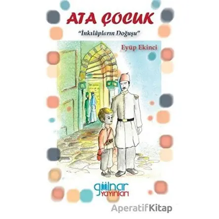 Ata Çocuk - Eyüp Ekinci - Gülnar Yayınları