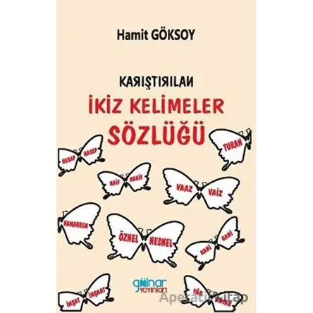 Karıştırılan İkiz Kelimeler Sözlüğü - Hamit Göksoy - Gülnar Yayınları