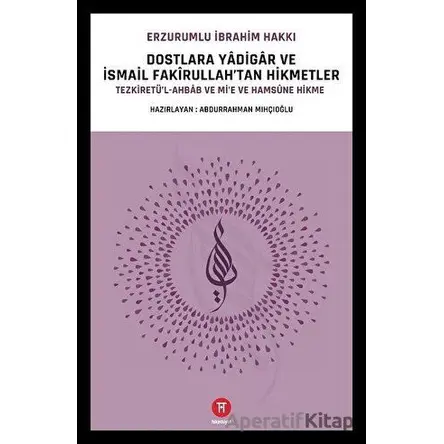 Dostlara Yadigar ve İsmail Fakirullah’tan Hikmetler - Erzurumlu İbrahim Hakkı - Hikemiyat Yayınevi