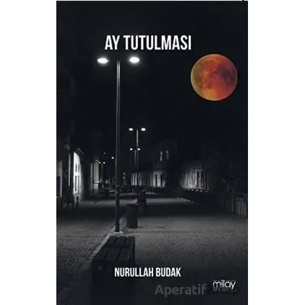 Ay Tutulması - Nurullah Budak - Milay Yayınları