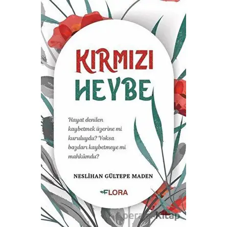 Kırmızı Heybe - Neslihan Gültepe Maden - Flora Kitap