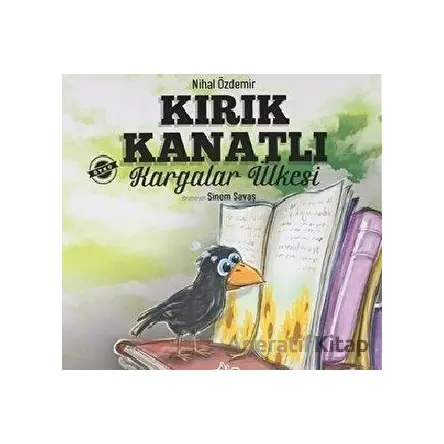 Kırık Kanatlı Kargalar Ülkesi - Nihal Özdemir - Parmak Çocuk Yayınları