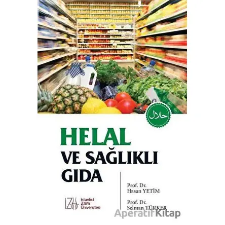 Helal ve Sağlıklı Gıda - Selman Türker - İstanbul Sabahattin Zaim Üniversitesi Yayınları