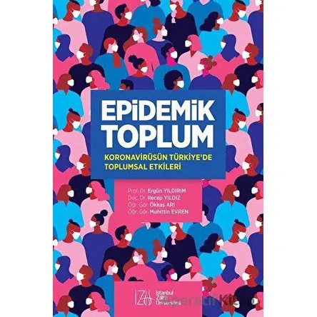 Epidemik Toplum - Ökkaş Arı - İstanbul Sabahattin Zaim Üniversitesi Yayınları
