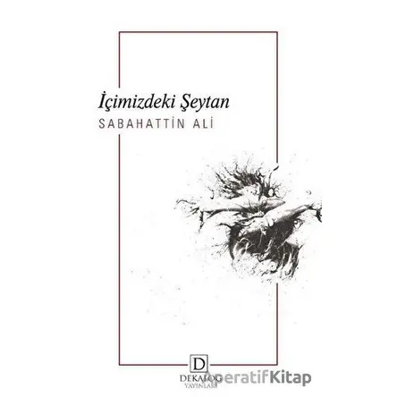 İçimizdeki Şeytan - Sabahattin Ali - Dekalog Yayınları
