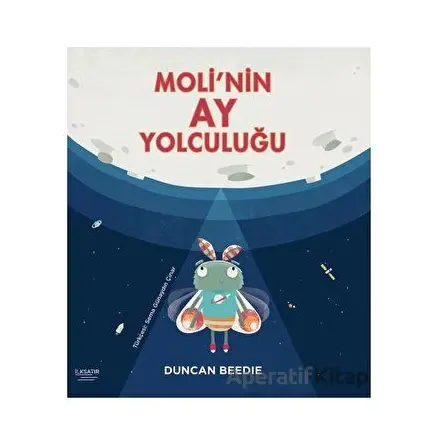 Molinin Ay Yolculuğu - Duncan Beedie - İlksatır Yayınevi