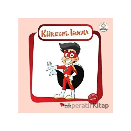 Küresel Isınma - Yeşil Gezegenimiz - Kolektif - Kağıt Uçak Yayınları
