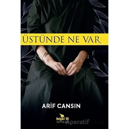 Üstünde Ne Var - Arif Cansın - Beyaz Fil Yayınları