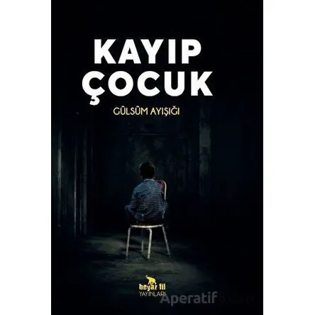 Kayıp Çocuk - Gülsüm Ayışığı - Beyaz Fil Yayınları