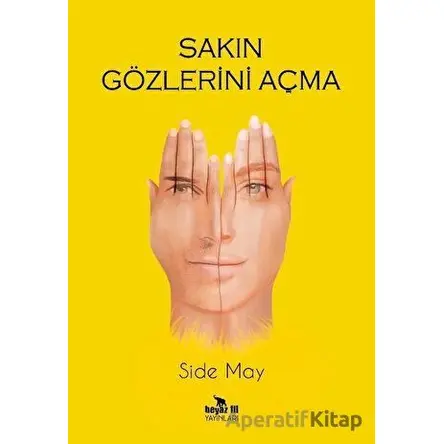 Sakın Gözlerini Açma - Side May - Beyaz Fil Yayınları