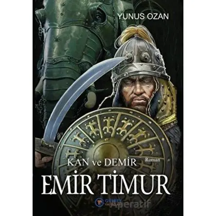 Emir Timur - Kan ve Demir - Yunus Ozan - Gülbey Yayınları