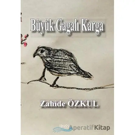 Büyük Gagalı Karga - Zahide Özkul - Liman Yayınevi