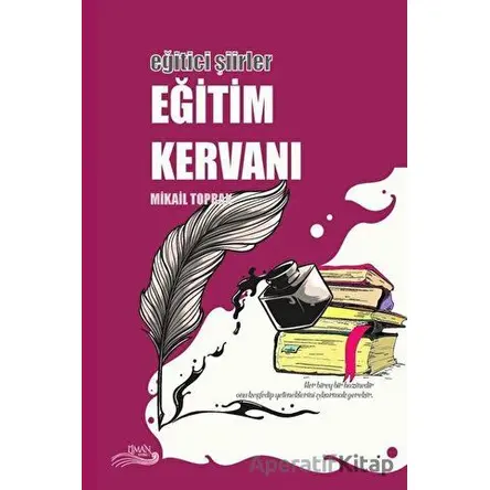 Eğitici Şiirler - Eğitim Kervanı - Mikail Toprak - Liman Yayınevi