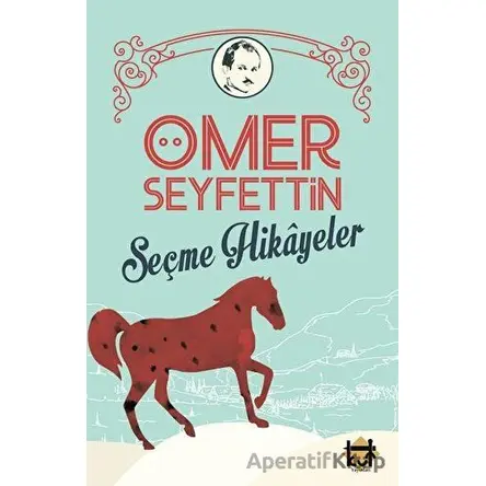 Ömer Seyfettin Seçme Hikayeler - Ömer Seyfettin - Kut Yayınları