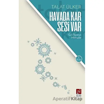 Havada Kar Sesi Var - Talat Ülker - Alka Yayınevi